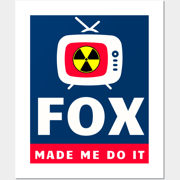 FOX Made Me Do it Wall Art by TJWDraws